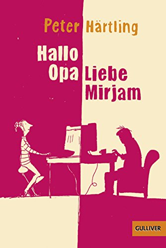 Hallo Opa - Liebe Mirjam: Eine Geschichte in E-Mails von Gulliver von Beltz & Gelberg